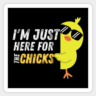 I'm Just Here For The Chicks Funny Easter Sticker